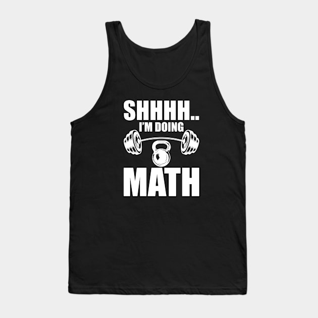 Weightlifter - Shhhh.. I'm doing math w Tank Top by KC Happy Shop